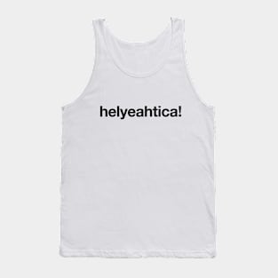 Helyeahtica! Tank Top